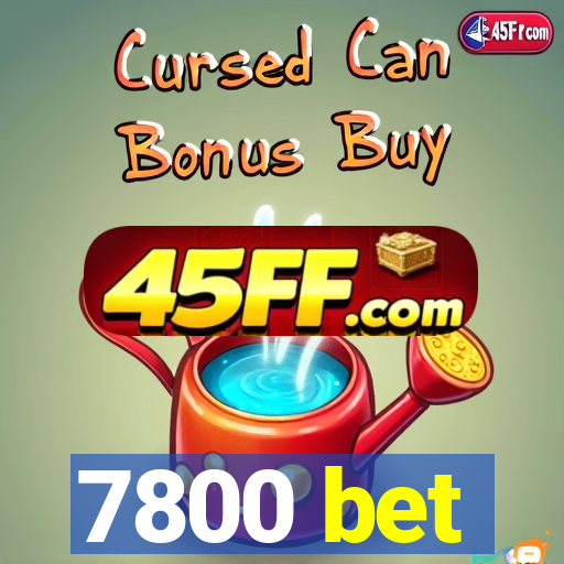 7800 bet